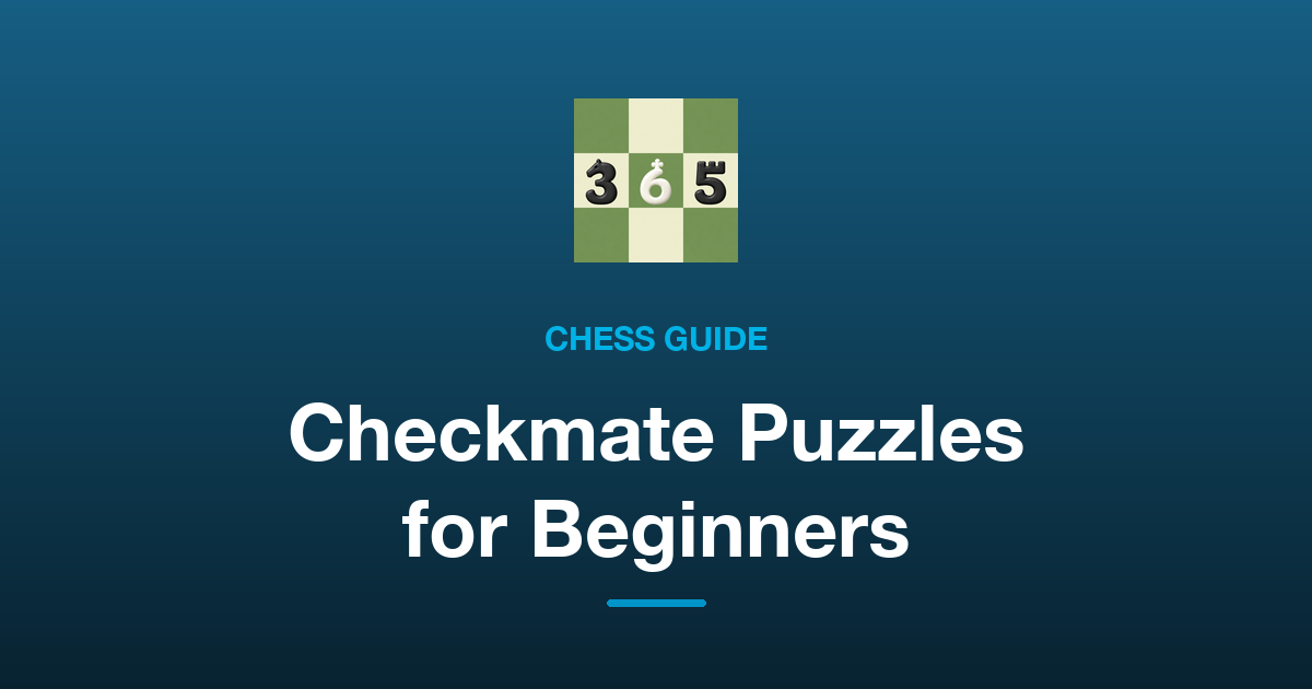 Chess Checkmate Puzzles for Beginners: How to Solve Mate in 2 and Beyond