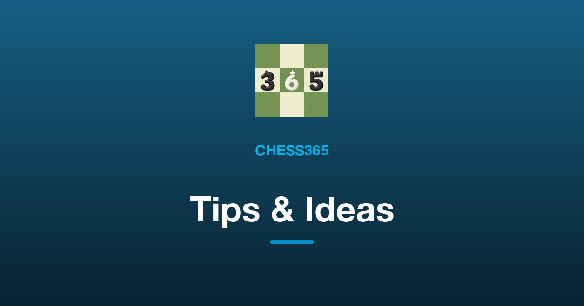 Practical Tips for Using Chess365 Every Day