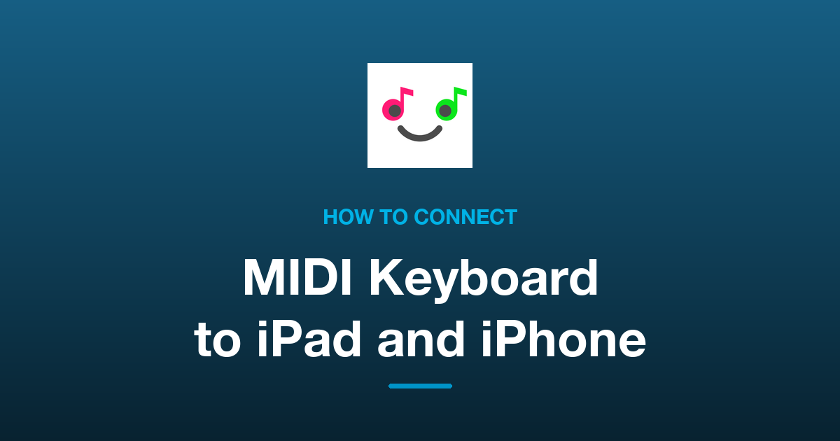 How to Connect a MIDI Keyboard to an iPad or iPhone