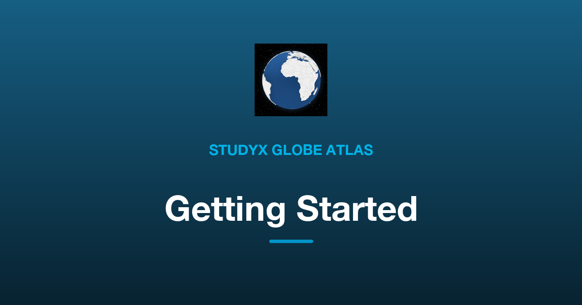Getting Started with StudyX Globe Atlas: Explore the World in Your Browser