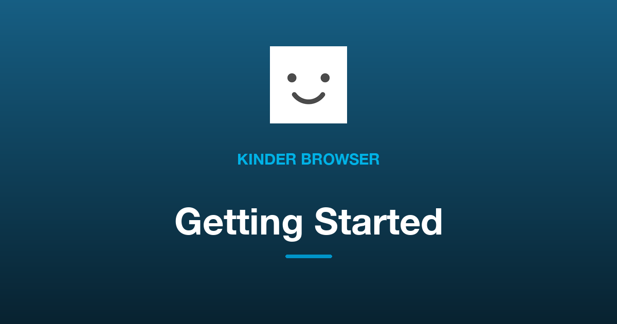 Getting Started with Kinder Browser: A Safe First Browser for Your Child