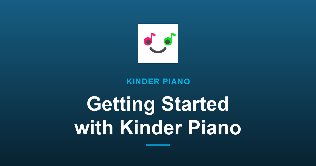 Getting Started with Kinder Piano: Your Child's First Song