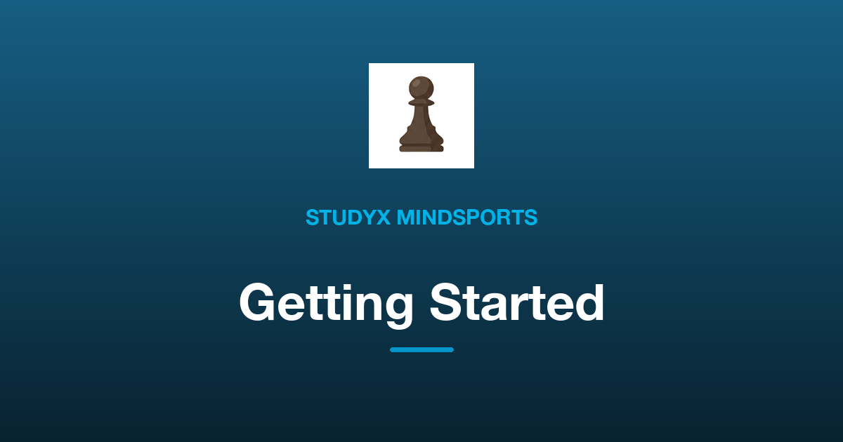 Getting Started with StudyX Mindsports: Your First Steps into Chess, Shogi, and Go