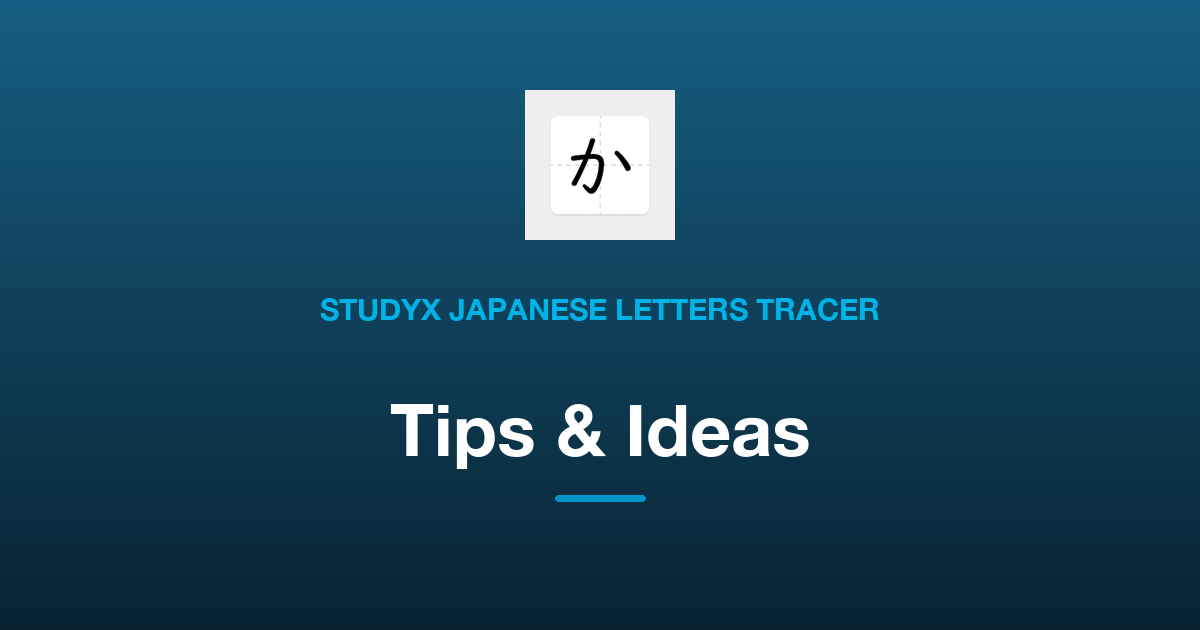 Practical Tips for Practicing Kana with StudyX Japanese Letters Tracer