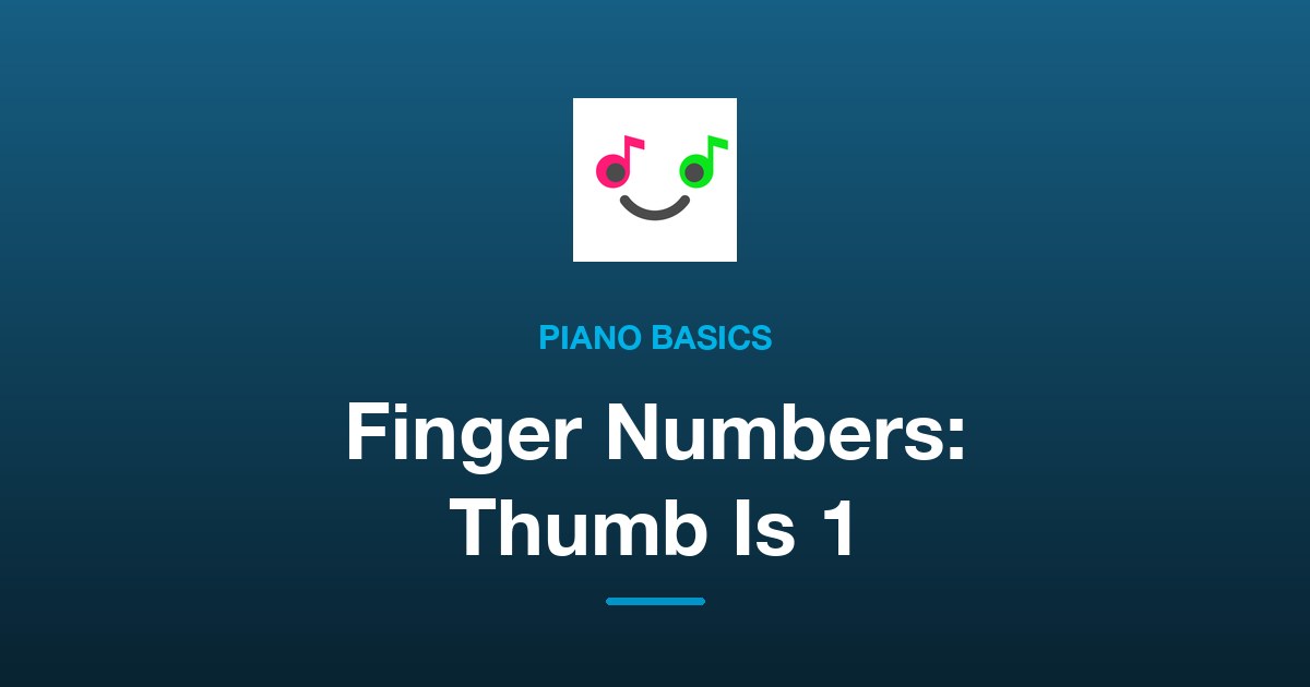 Piano Finger Numbers: How to Teach Them to a Child