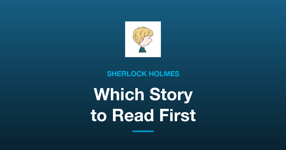 Reading Sherlock Holmes in the Original: Which Story to Start With
