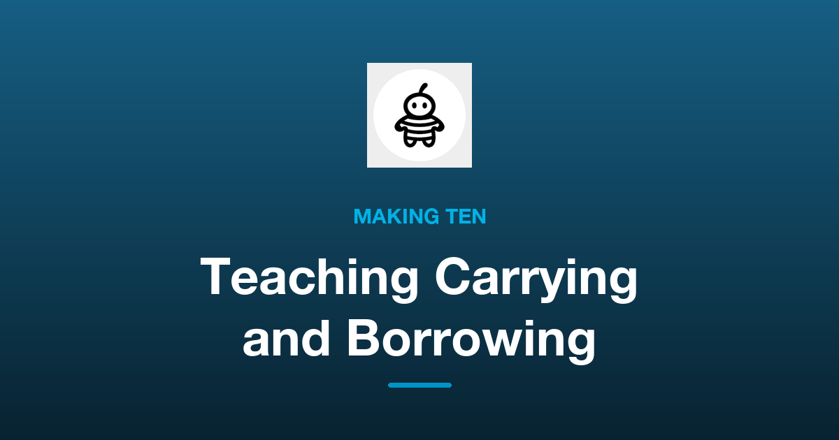 How to Teach Carrying and Borrowing (Regrouping)