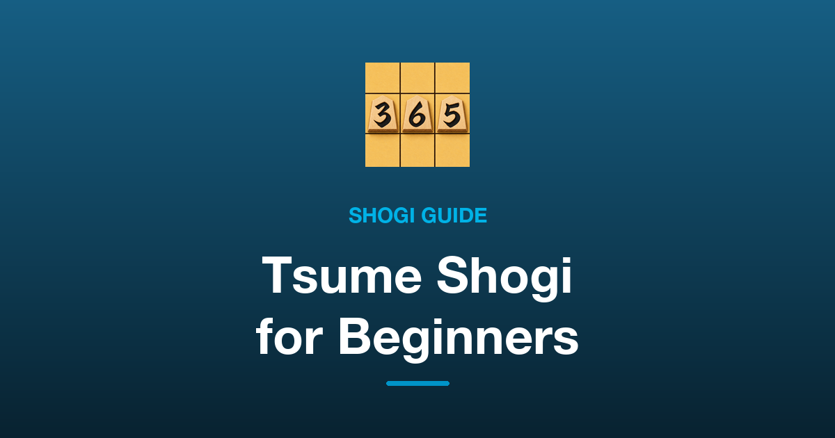 Tsume Shogi for Beginners: How to Start With Mate in 3