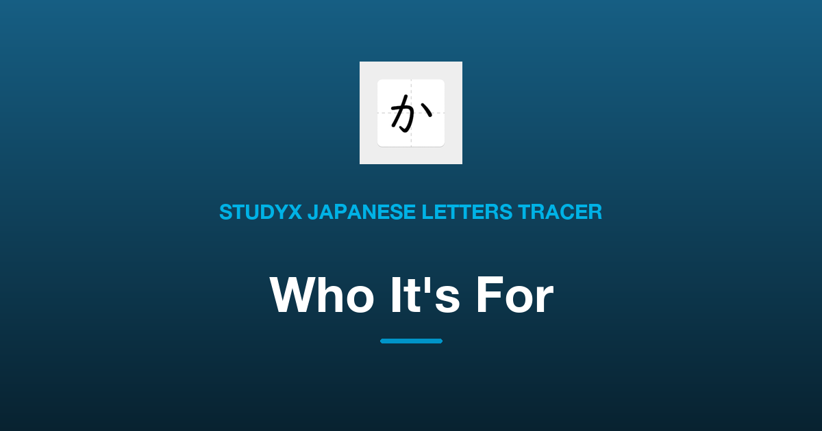 Who Is StudyX Japanese Letters Tracer For?