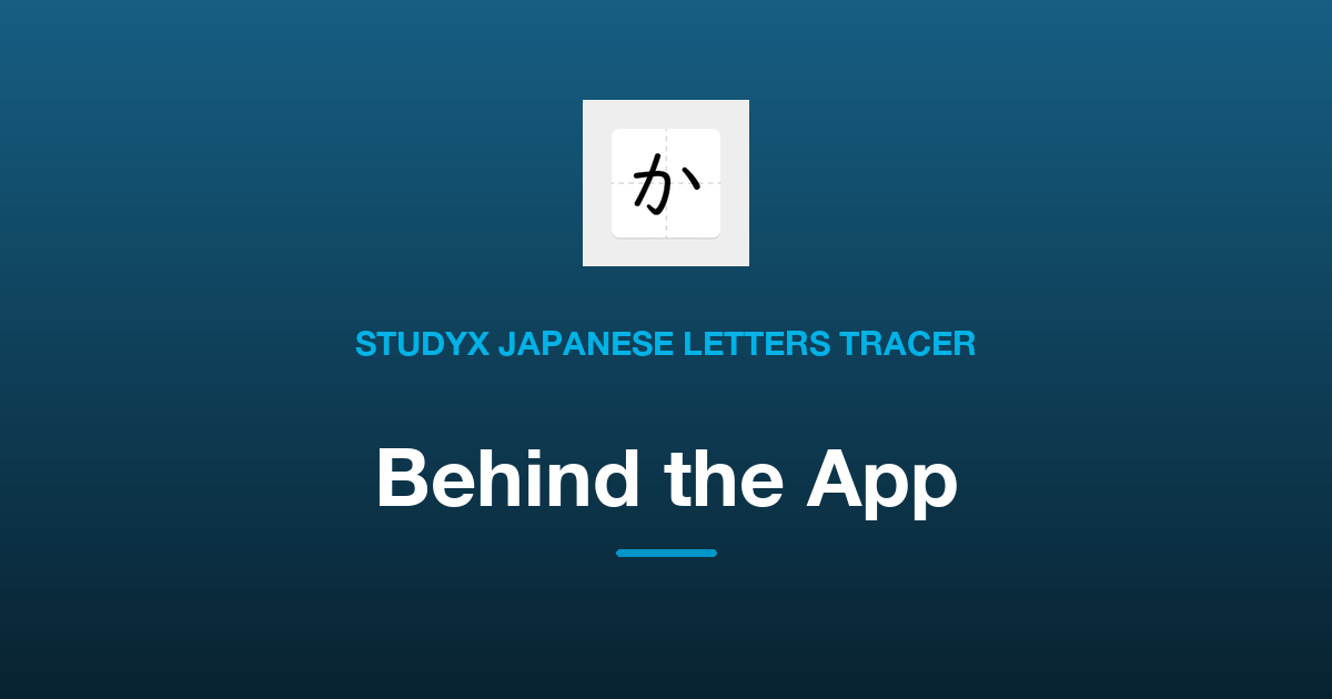 Why We Built StudyX Japanese Letters Tracer