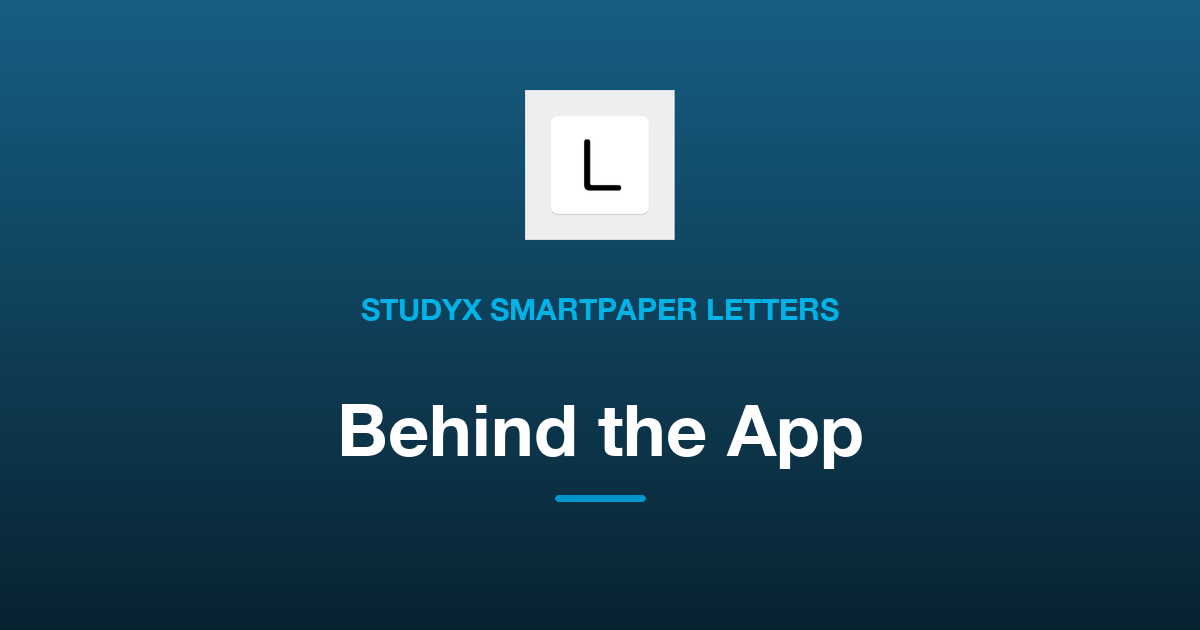 Why We Built StudyX Smartpaper Letters